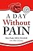 A Day Without Pain