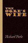The Ogre's Wife - Fairy Tales for Grownups