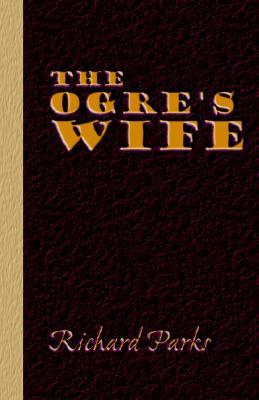 The Ogre's Wife - Fairy Tales for Grownups (Paperback)