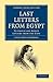 Last Letters from Egypt: To Which are Added Letters from the Cape (Cambridge Library Collection - Travel, Middle East and Asia Minor)