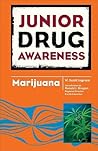 Marijuana (Junior Drug Awareness) Marijuana (Junior Drug Awareness)