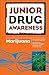 Marijuana (Junior Drug Awareness)