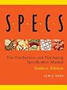 Specs: The Foodservice and Purchasing Specification Manual