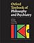 Oxford Textbook of Philosophy of Psychiatry by K.W.M. Fulford