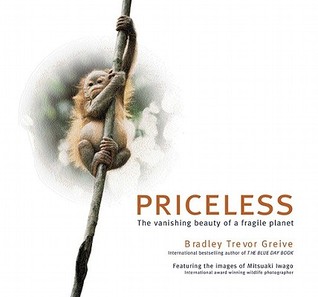 Priceless : The Vanishing Beauty of A Fragile Planet (Paperback)