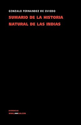 Sumario de la historia natural de las Indias (Spanish Edition)