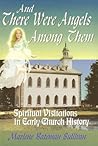 And There Were Angels Among Them: Spiritual Visitations in Early Church History