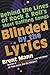 Blinded by the Lyrics  by Brent Mann