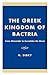 The Greek Kingdom of Bactria by Homayun Sidky