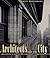 The Architects and the City: Holabird & Roche of Chicago, 1880-1918 (Chicago Architecture and Urbanism)