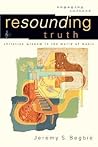 Resounding Truth: Christian Wisdom in the World of Music
