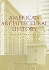 American Architectural History: A Contemporary Reader
