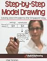 Step by Step Model Drawing: Solving Word Problems the Singapore Way Step by Step Model Drawing: Solving Word Problems the Singapore Way