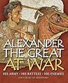 Alexander the Great at War by Ruth Sheppard