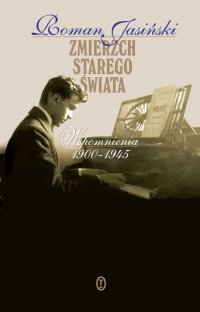 Zmierzch starego świata. Wspomnienia 1900-1945 (Hardcover)