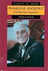 Franklin D. Roosevelt: The Four-Term President (People to Know)