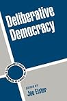 Deliberative Democracy (Cambridge Studies in the Theory of Democracy, Series Number 1)
