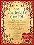 The Soulmate Secret: Manifest the Love of Your Life with the Law of Attraction