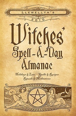Llewellyn's 2010 Witches' Spell-A-Day Almanac (Almanac)