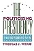 The Politicizing Presidency: The White House Personnel Office, 1948-1994 (Studies in Government and Public Policy)