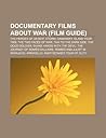 Documentary Films about War (Film Guide): The Heroes of Desert Storm, Damansky Island Year 1969, the Two Faces of War, Taxi to the Dark Side