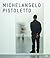 Michelangelo Pistoletto: Mi...