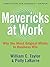 Mavericks at Work : Why the Most Original Minds in Business Win