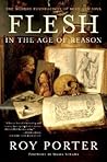 Flesh in the Age of Reason: The Modern Foundations of Body and Soul