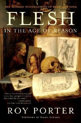 Flesh in the Age of Reason: The Modern Foundations of Body and Soul (Paperback)