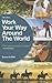 Work Your Way Around the World by Susan   Griffith
