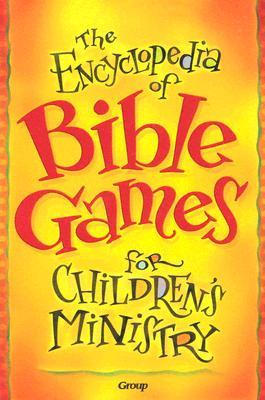 The Encyclopedia of Bible Games for Children's Ministry (Paperback)