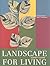 Landscape for Living (1950) (American Society of Landscape Architects Centennial Reprint)