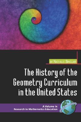 The History of the Geometry Curriculum in the United States (Research in Mathematics Education)