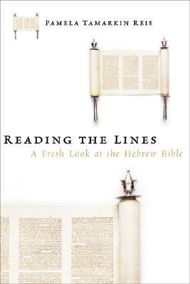 Reading the Lines: A Fresh Look at the Hebrew Bible (Hardcover)