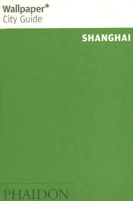 Wallpaper City Guide: Shanghai (Paperback)