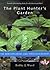 The Plant Hunter's Garden by Bobby J. Ward