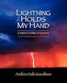 LIGHTNING HOLDS MY HAND: A Woman's Journal of Guidance