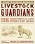 Livestock Guardians: Using Dogs, Donkeys, and Llamas to Protect Your Herd (Storey's Working Animals)