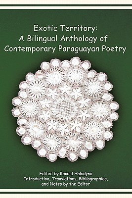 Exotic Territory: A Bilingual Anthology of Contemporary Paraguayan Poetry (Paperback)
