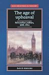 The Age of Upheaval: Edwardian politics 1899-1914 The Age of Upheaval: Edwardian politics 1899-1914