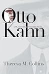 Otto Kahn: Art, Money, and Modern Time