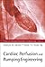 CARDIAC PERFUSION AND PUMPING ENGINEERING (Clinically-Oriented Biomedical Engineering)