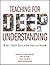 Teaching for Deep Understanding: What Every Educator Should Know
