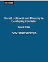 Rural Livelihoods and Diversity in Developing Countries Rural Livelihoods and Diversity in Developing Countries