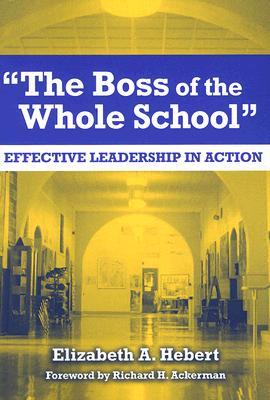 The Boss of the Whole School: Effective Leadership in Action (Paperback)