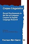 Corpus Linguistics: Recent Developments in the Use of Computer Corpora in English Language Research (Costerus New Series, 45)