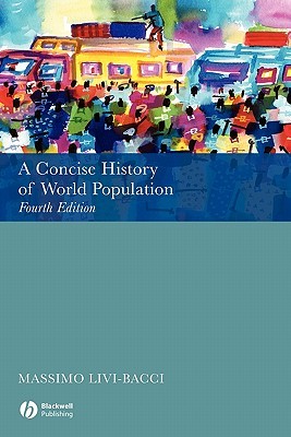 A Concise History of World Population: Fourth Edition (Paperback)