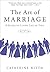 The Art of Marriage: A Guide to Living Life as Two