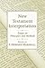 New Testament Interpretation: Essays on Principles and Methods
