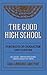 The Good High School: Portraits of Character and Culture